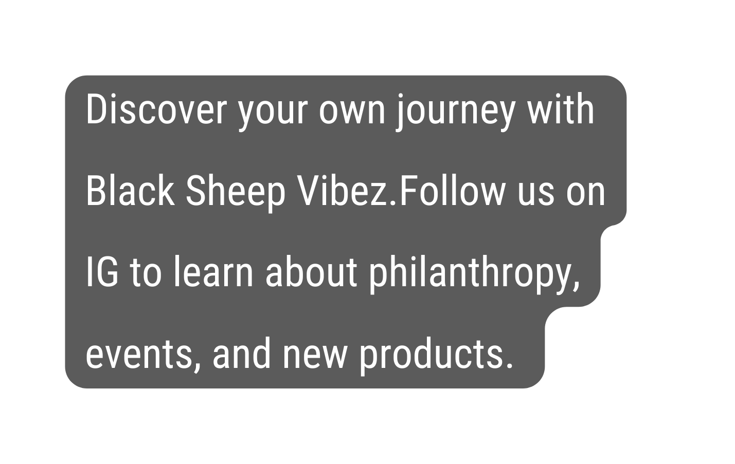 Discover your own journey with Black Sheep Vibez Follow us on IG to learn about philanthropy events and new products